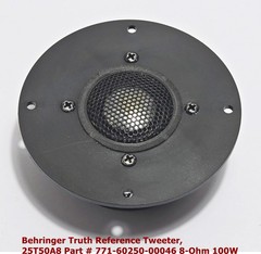 Behringer Truth Reference Tweeter, 25T50A8 Part # 771-60250-00046 8Ω 100W – used