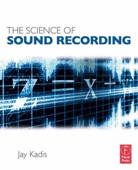 The Science of Sound Recording by Jay Kadis Pro Audio Training Focal Press Book
